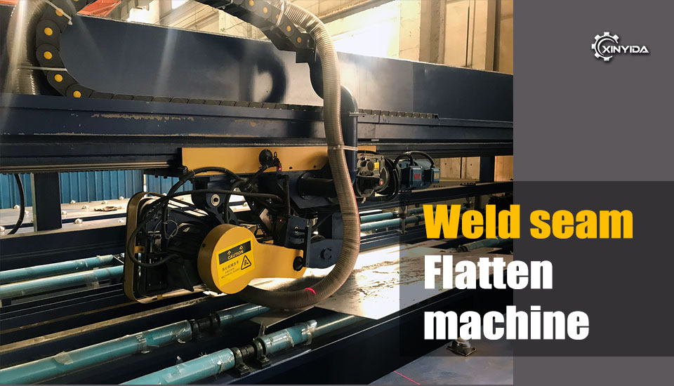 Weld seam Flatten machine