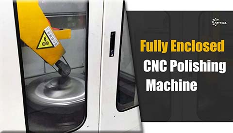 Fully Enclosed CNC Polsihing Machine