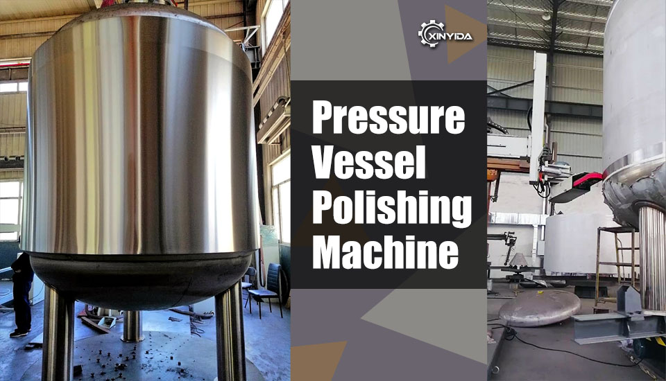 Pressure Vessel Polishing Machine